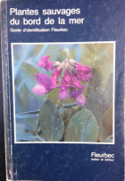 Plantes sauvages du bord de la mer : Guide d'identification Fleurbec