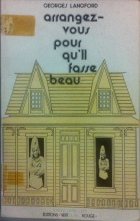 Arrangez-vous pour qu'il fasse beau.